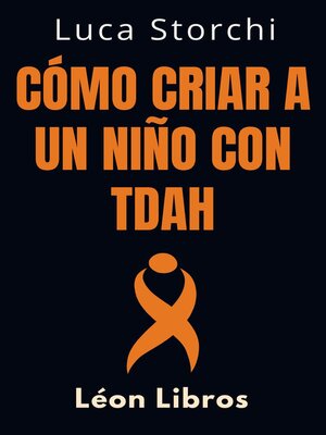 cover image of Cómo Criar a Un Niño Con TDAH